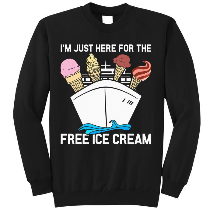 I'm Just Here For The Free Ice Cream Funny Cruise Sweatshirt