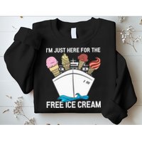 I'm Just Here For The Free Ice Cream Funny Cruise Sweatshirt