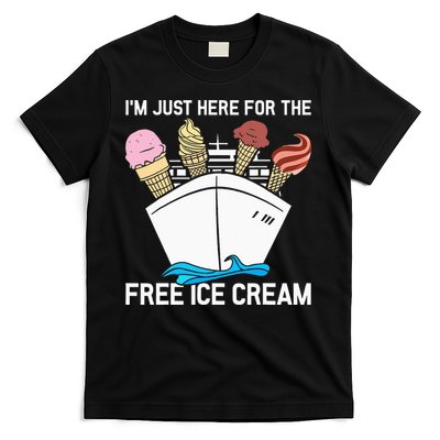 I'm Just Here For The Free Ice Cream Funny Cruise T-Shirt