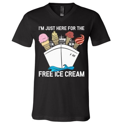I'm Just Here For The Free Ice Cream Funny Cruise V-Neck T-Shirt