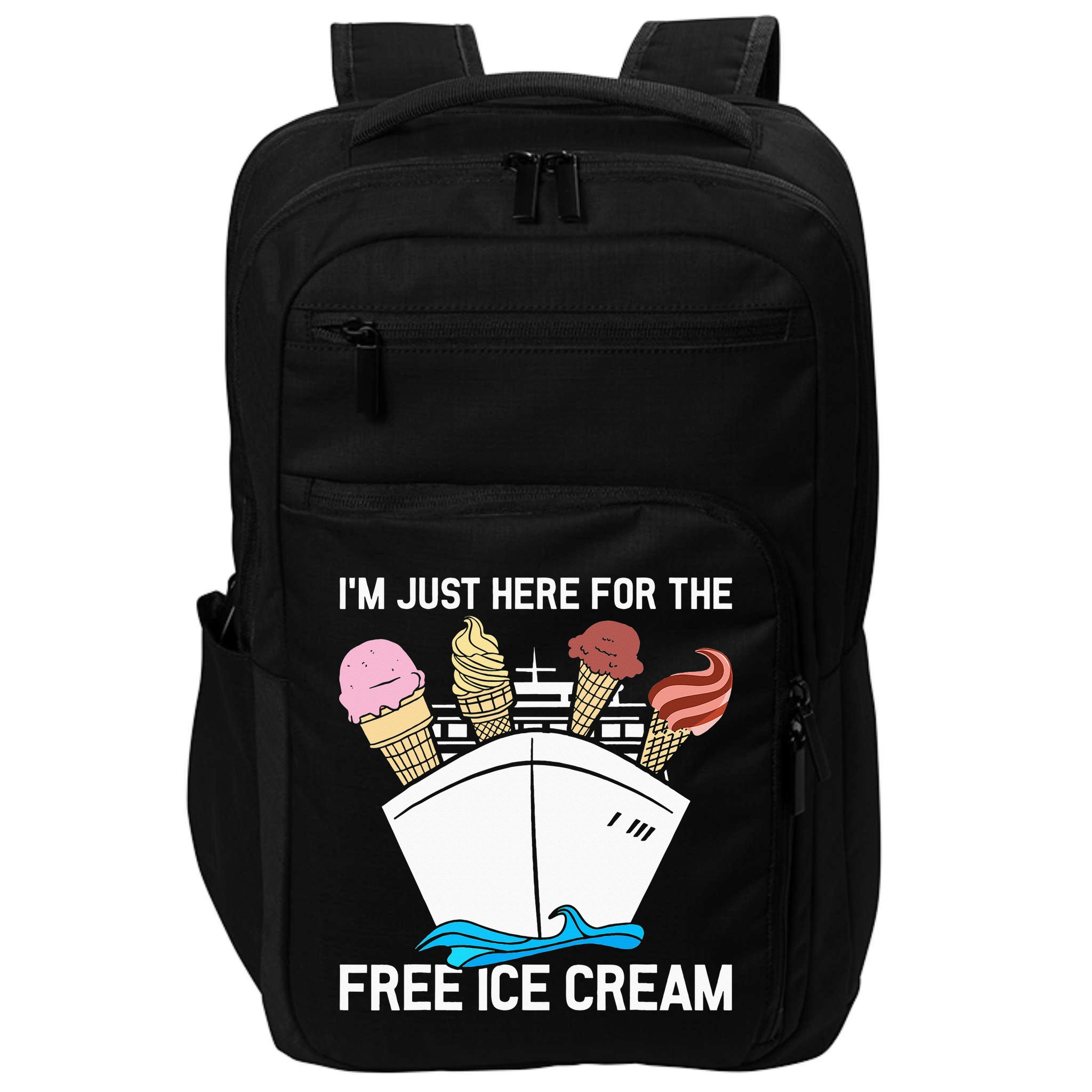 I'm Just Here For The Free Ice Cream Funny Cruise Impact Tech Backpack