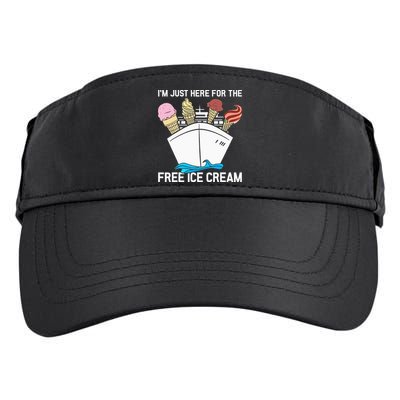I'm Just Here For The Free Ice Cream Funny Cruise Adult Drive Performance Visor