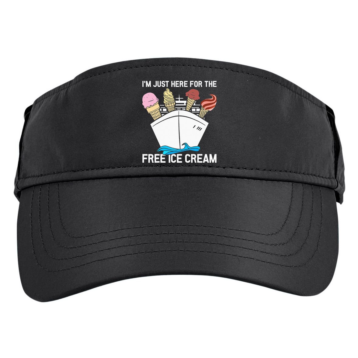 I'm Just Here For The Free Ice Cream Funny Cruise Adult Drive Performance Visor