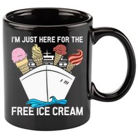 I'm Just Here For The Free Ice Cream Funny Cruise 11oz C Handle Ceramic Mug