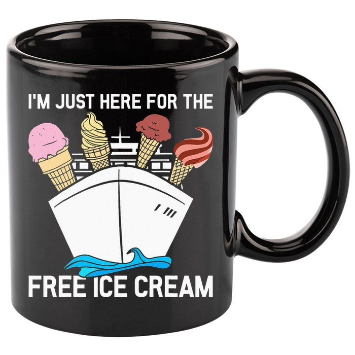 I'm Just Here For The Free Ice Cream Funny Cruise 11oz C Handle Ceramic Mug