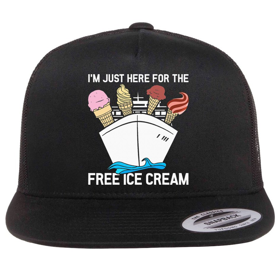 I'm Just Here For The Free Ice Cream Funny Cruise Flat Bill Trucker Hat