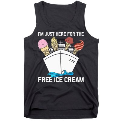 I'm Just Here For The Free Ice Cream Funny Cruise Tank Top