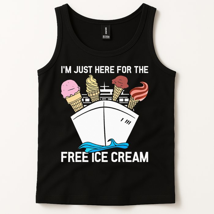 I'm Just Here For The Free Ice Cream Funny Cruise Tank Top