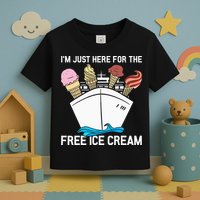 I'm Just Here For The Free Ice Cream Funny Cruise Toddler T-Shirt