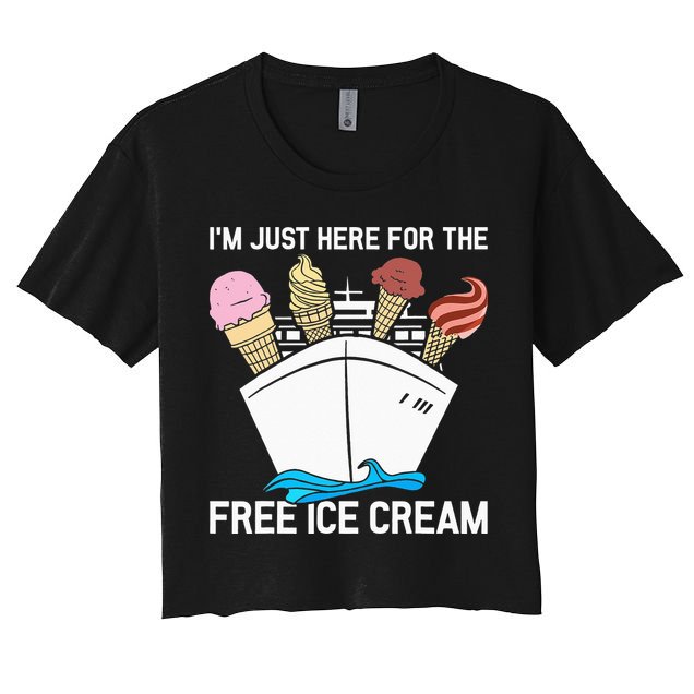 I'm Just Here For The Free Ice Cream Funny Cruise Crop Top