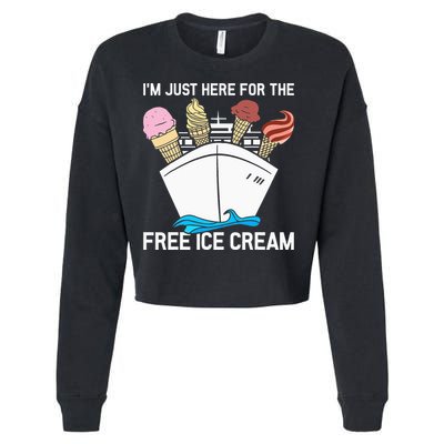 I'm Just Here For The Free Ice Cream Funny Cruise Cropped Pullover Crew
