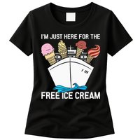 I'm Just Here For The Free Ice Cream Funny Cruise Womens T-Shirt