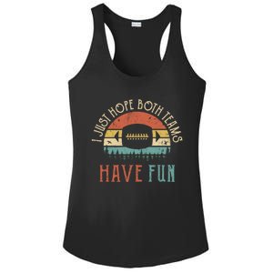 I Just Hope Both Teams Have Fun Or Funny Football Gift Ladies PosiCharge Competitor Racerback Tank