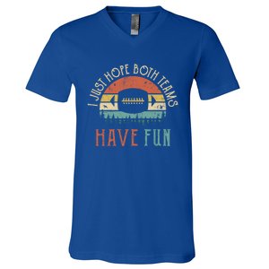 I Just Hope Both Teams Have Fun Or Funny Football Gift V-Neck T-Shirt