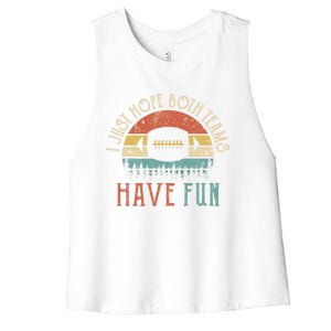 I Just Hope Both Teams Have Fun Or Funny Football Gift Women's Racerback Cropped Tank