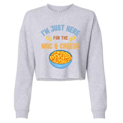 I'm Just Here For The Mac And Cheese Funny Food Humor Cropped Pullover Crew