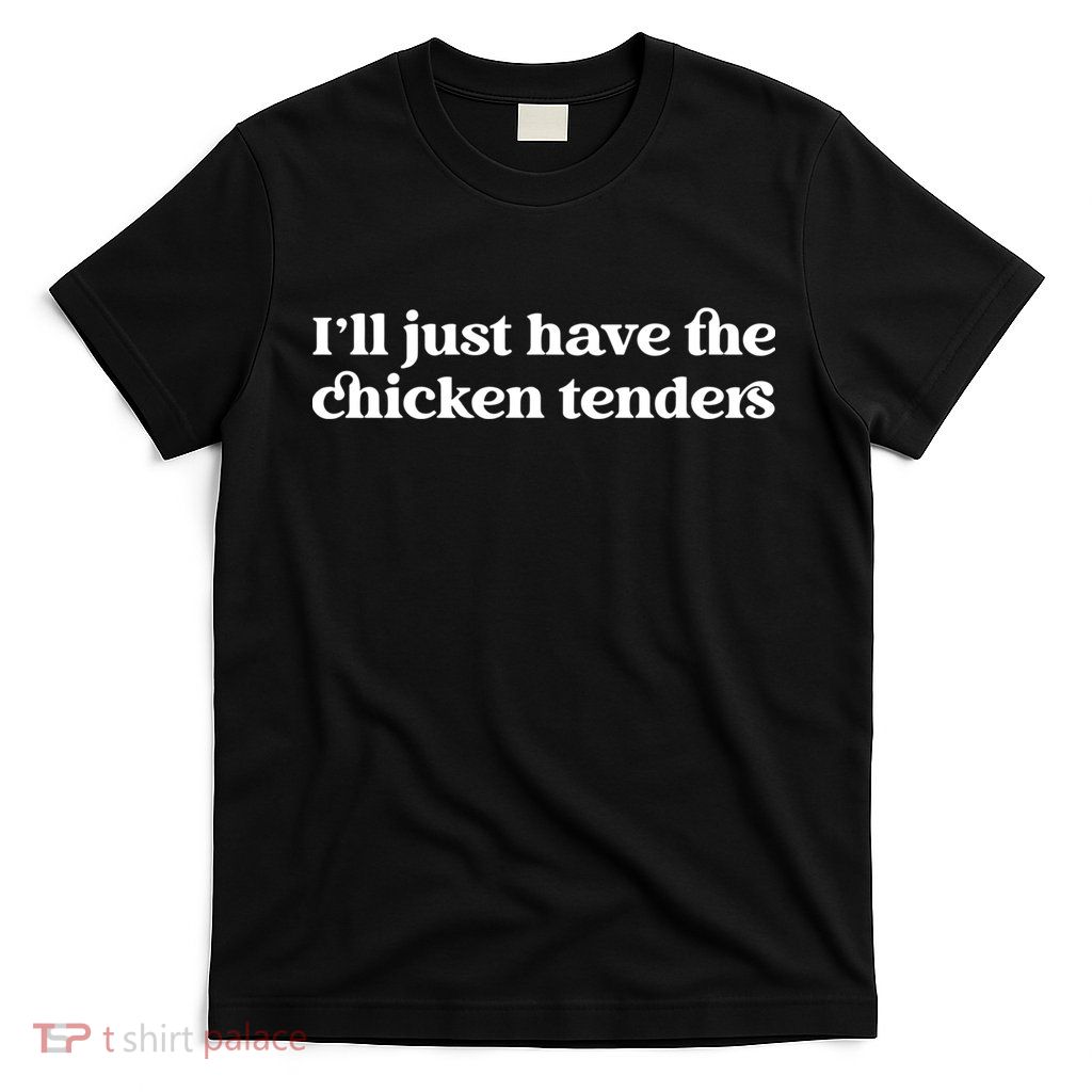 ILl Just Have The Chicken Tenders Christmas Chicken Nugget T-Shirt