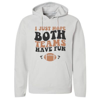 I just hope both teams have fun funny American football Performance Fleece Hoodie