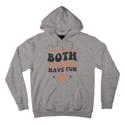 I just hope both teams have fun funny American football Tall Hoodie