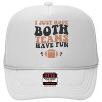 I just hope both teams have fun funny American football High Crown Mesh Back Trucker Hat