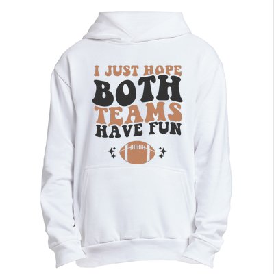 I just hope both teams have fun funny American football Urban Pullover Hoodie