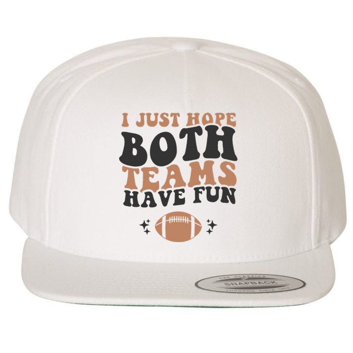 I just hope both teams have fun funny American football Wool Snapback Cap