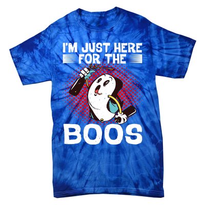 IM Just Here For The Boos Gift Tie-Dye T-Shirt