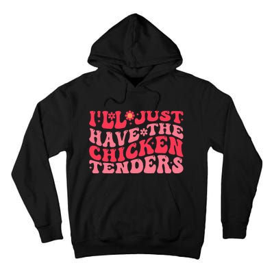 I'll Just Have The Chicken Tenders Funny Chicken groovy Tall Hoodie