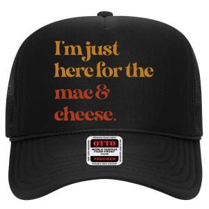 Im Just Here For The Mac And Cheese Thanksgiving High Crown Mesh Back Trucker Hat