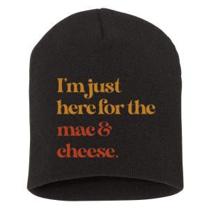 Im Just Here For The Mac And Cheese Thanksgiving Short Acrylic Beanie