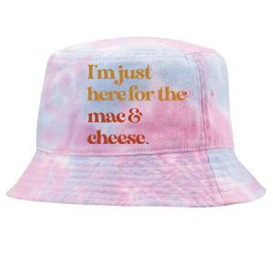 Im Just Here For The Mac And Cheese Thanksgiving Tie-Dyed Bucket Hat