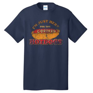 Im Just Here For The Hot Dogs Funny Foodie Weiner Hot Dog Tall T-Shirt