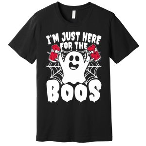 IM Just Here For The Boos Funny Halloween Premium T-Shirt