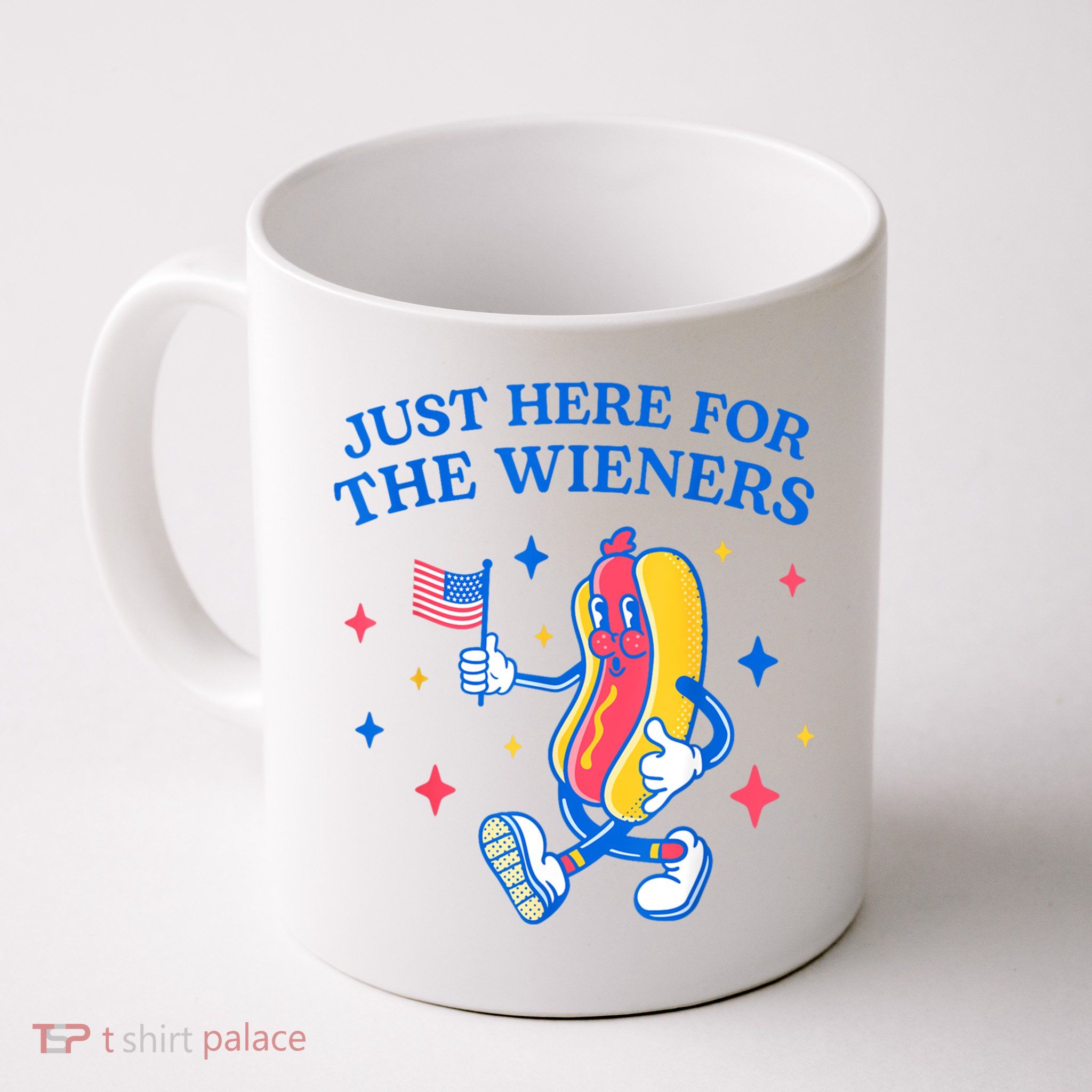 Im Just Here For The Wieners 4th Of July Shirts Mug