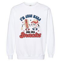 IM Just Here For The Snacks Baseball 4th Of July Hot Dog Garment-Dyed Sweatshirt