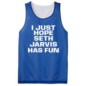 I Just Hope Seth Jarvis Has Fun Mesh Reversible Basketball Jersey Tank