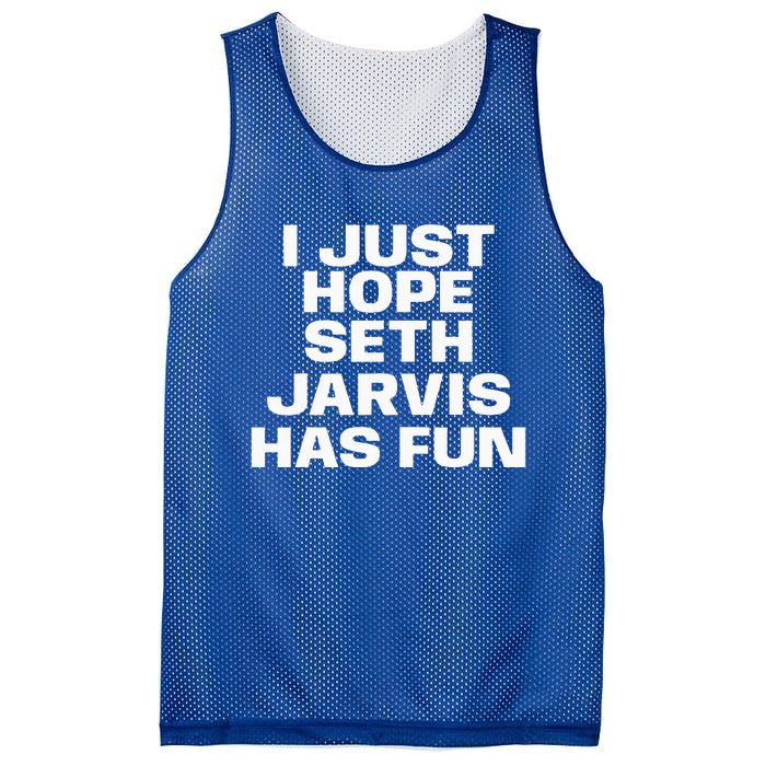 I Just Hope Seth Jarvis Has Fun Mesh Reversible Basketball Jersey Tank