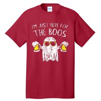 Im Just Here For The Boos Tall T-Shirt