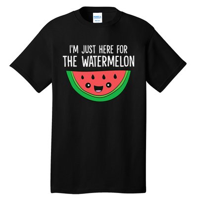 I'm Just Here For The Watermelon Tall T-Shirt