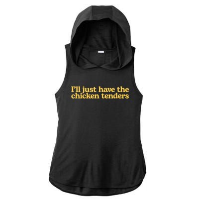 I'll Just Have The Chicken Tenders Funny Ladies PosiCharge Tri-Blend Wicking Draft Hoodie Tank