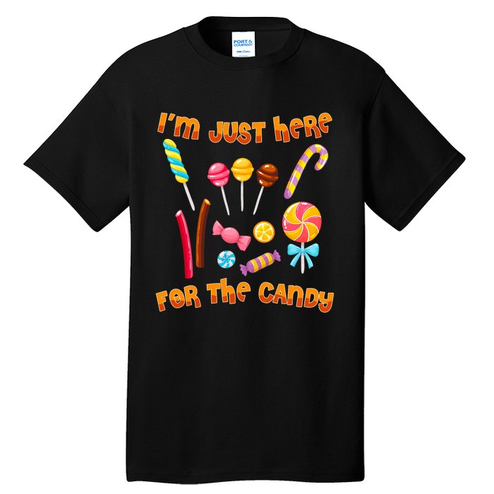 IM Just Here For The Candy Funny Halloween Costume Tall T-Shirt