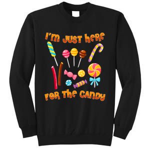 IM Just Here For The Candy Funny Halloween Costume Tall Sweatshirt