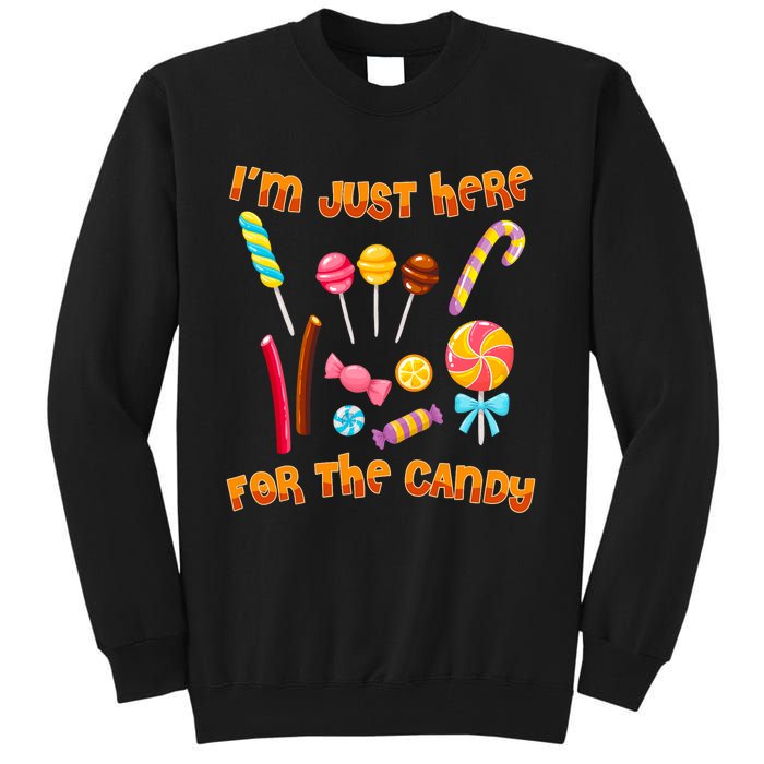 IM Just Here For The Candy Funny Halloween Costume Tall Sweatshirt