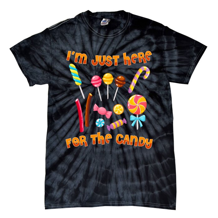 IM Just Here For The Candy Funny Halloween Costume Tie-Dye T-Shirt