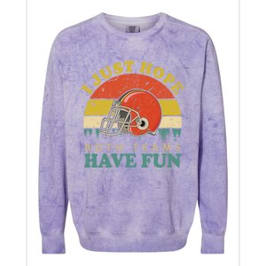 I Just Hope Both Teams Have Fun Or Funny Football Great Gift Colorblast Crewneck Sweatshirt