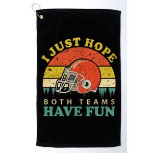 I Just Hope Both Teams Have Fun Or Funny Football Great Gift Platinum Collection Golf Towel