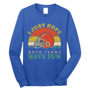 I Just Hope Both Teams Have Fun Or Funny Football Great Gift Long Sleeve Shirt