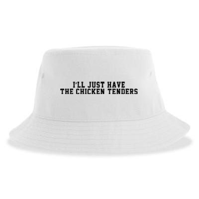 ILl Just Have The Chicken Tenders Funny Chicken Quote Sustainable Bucket Hat