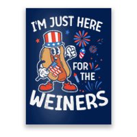 IM Just Here For The Weiners Funny Usa 4th Of July Poster