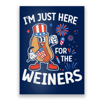 IM Just Here For The Weiners Funny Usa 4th Of July Poster